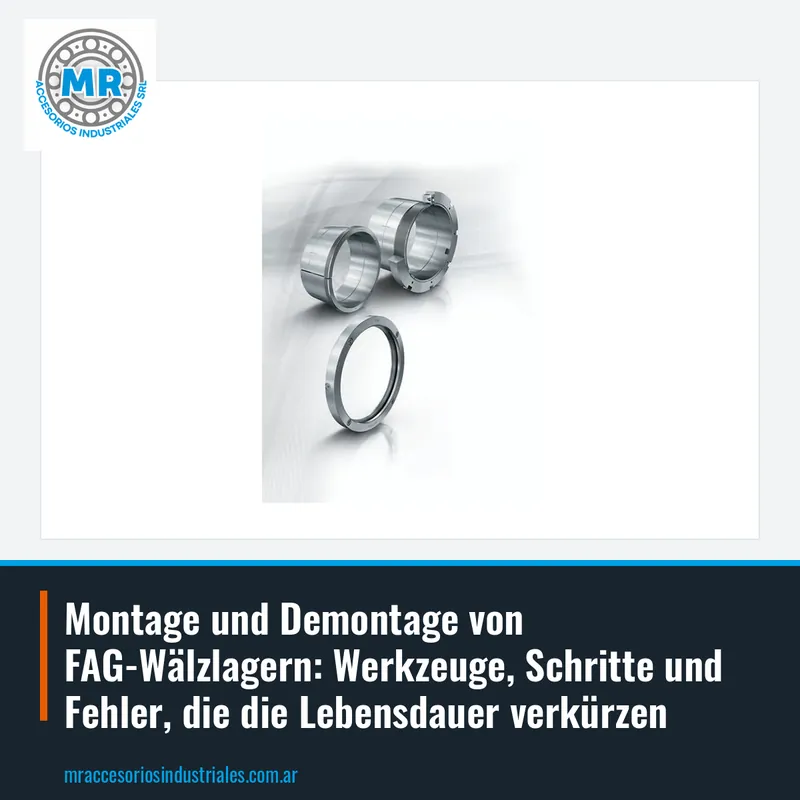 Montage und Demontage von FAG-Wälzlagern: Werkzeuge, Schritte und Fehler, die die Lebensdauer verkürzen