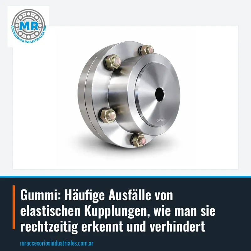 Gummi: Häufige Ausfälle von elastischen Kupplungen, wie man sie rechtzeitig erkennt und verhindert