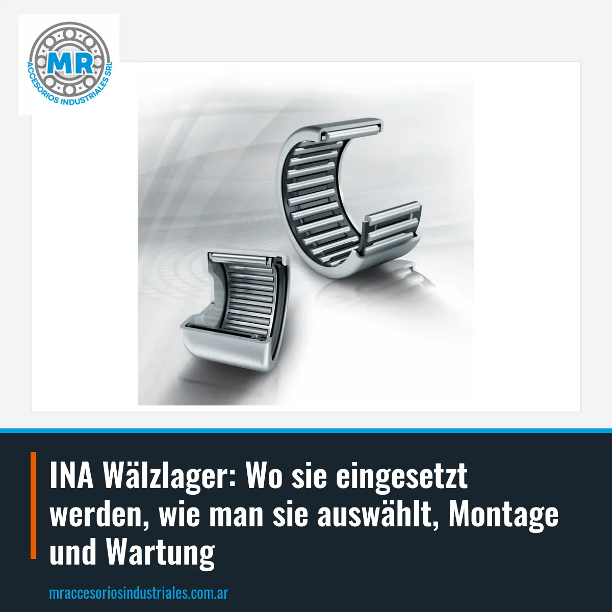 INA Wälzlager: Wo sie eingesetzt werden, wie man sie auswählt, Montage und Wartung