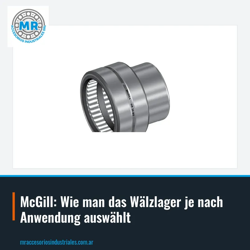 McGill: Wie man das Wälzlager je nach Anwendung auswählt