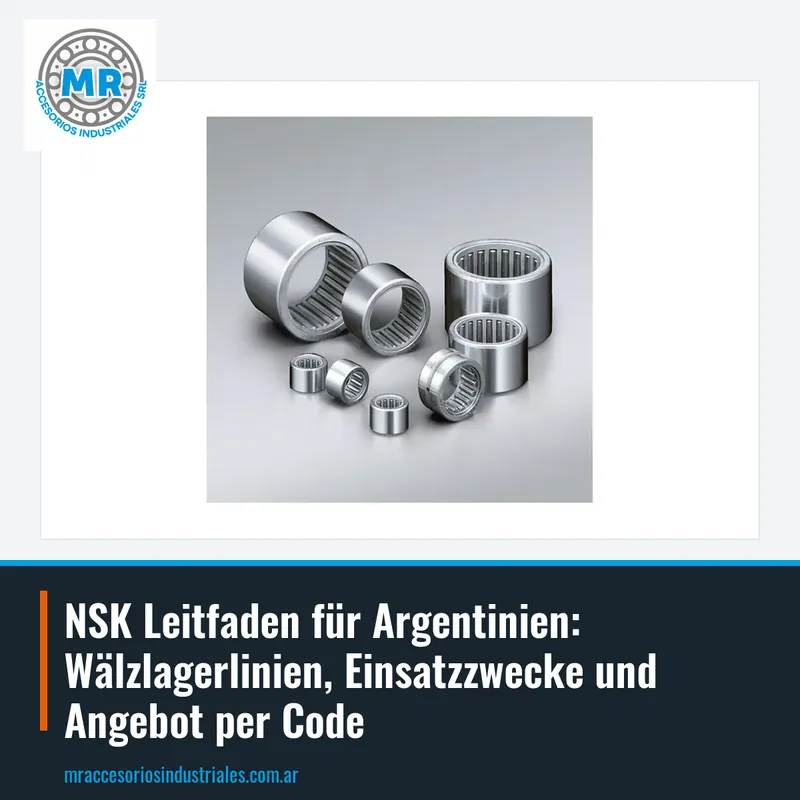 NSK Leitfaden für Argentinien: Wälzlagerlinien, Einsatzzwecke und Angebot per Code