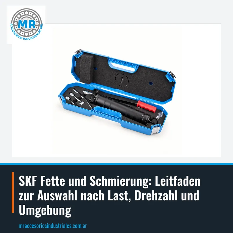 SKF Fette und Schmierung: Leitfaden zur Auswahl nach Last, Drehzahl und Umgebung