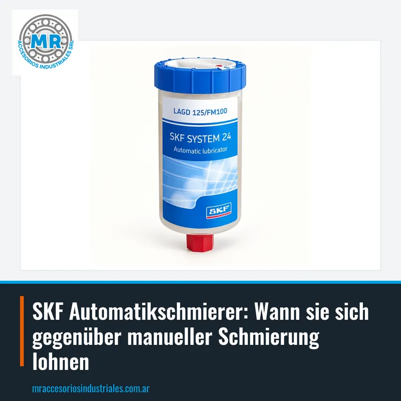 SKF Automatikschmierer: Wann sie sich gegenüber manueller Schmierung lohnen