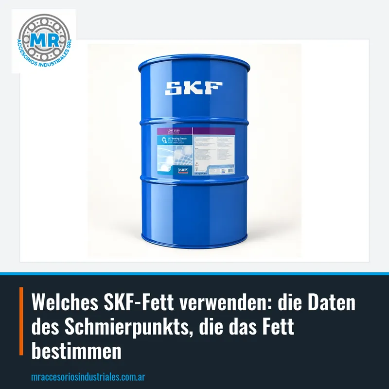Welches SKF-Fett verwenden: die Daten des Schmierpunkts, die das Fett bestimmen