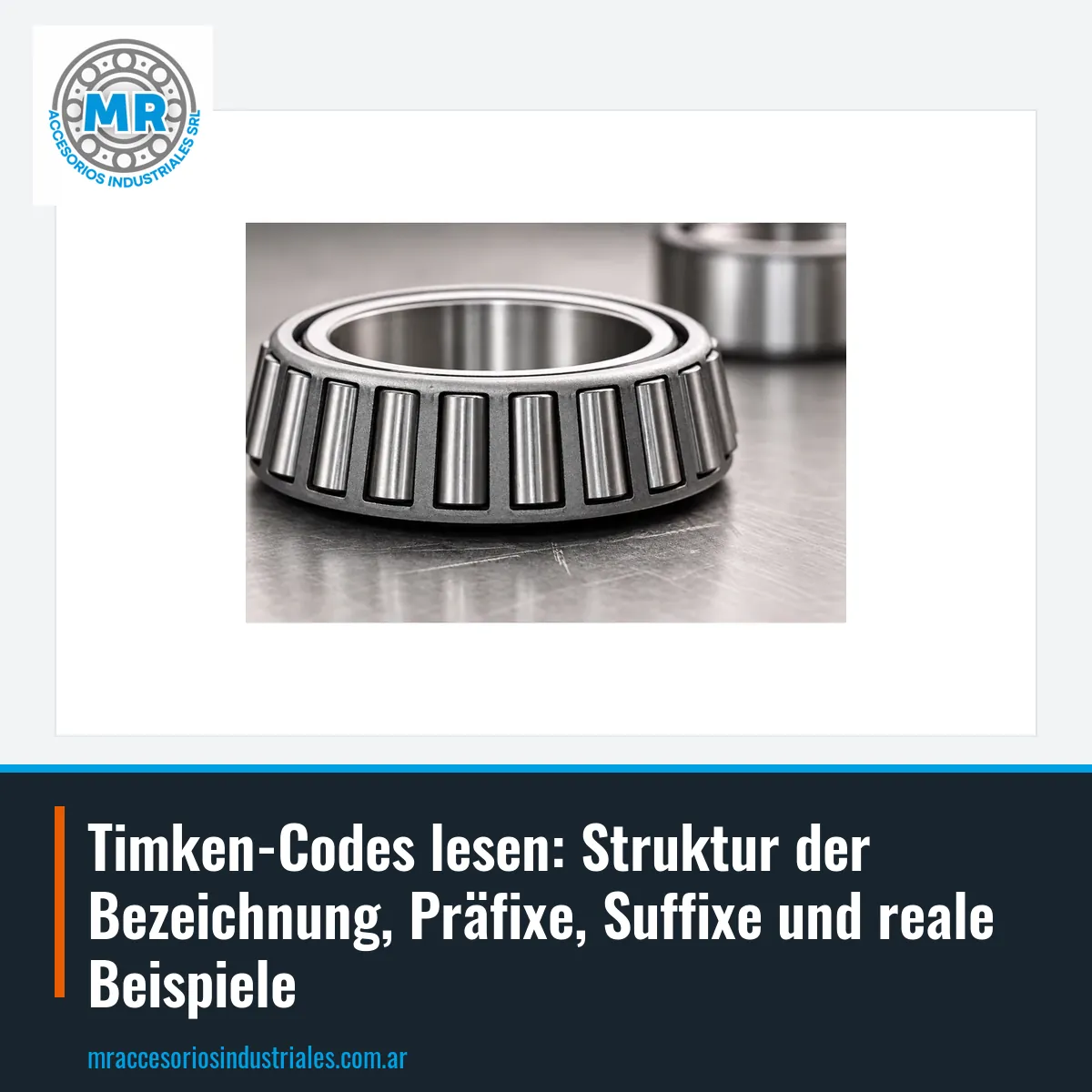 Timken-Codes lesen: Struktur der Bezeichnung, Präfixe, Suffixe und reale Beispiele
