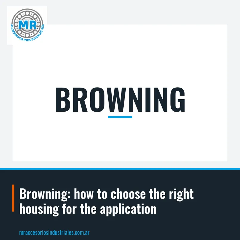 Browning: how to choose the right housing for the application