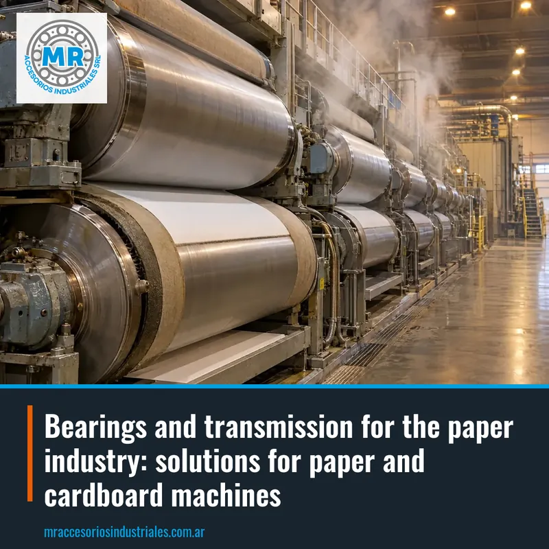 Bearings and transmission for the paper industry: solutions for paper and cardboard machines