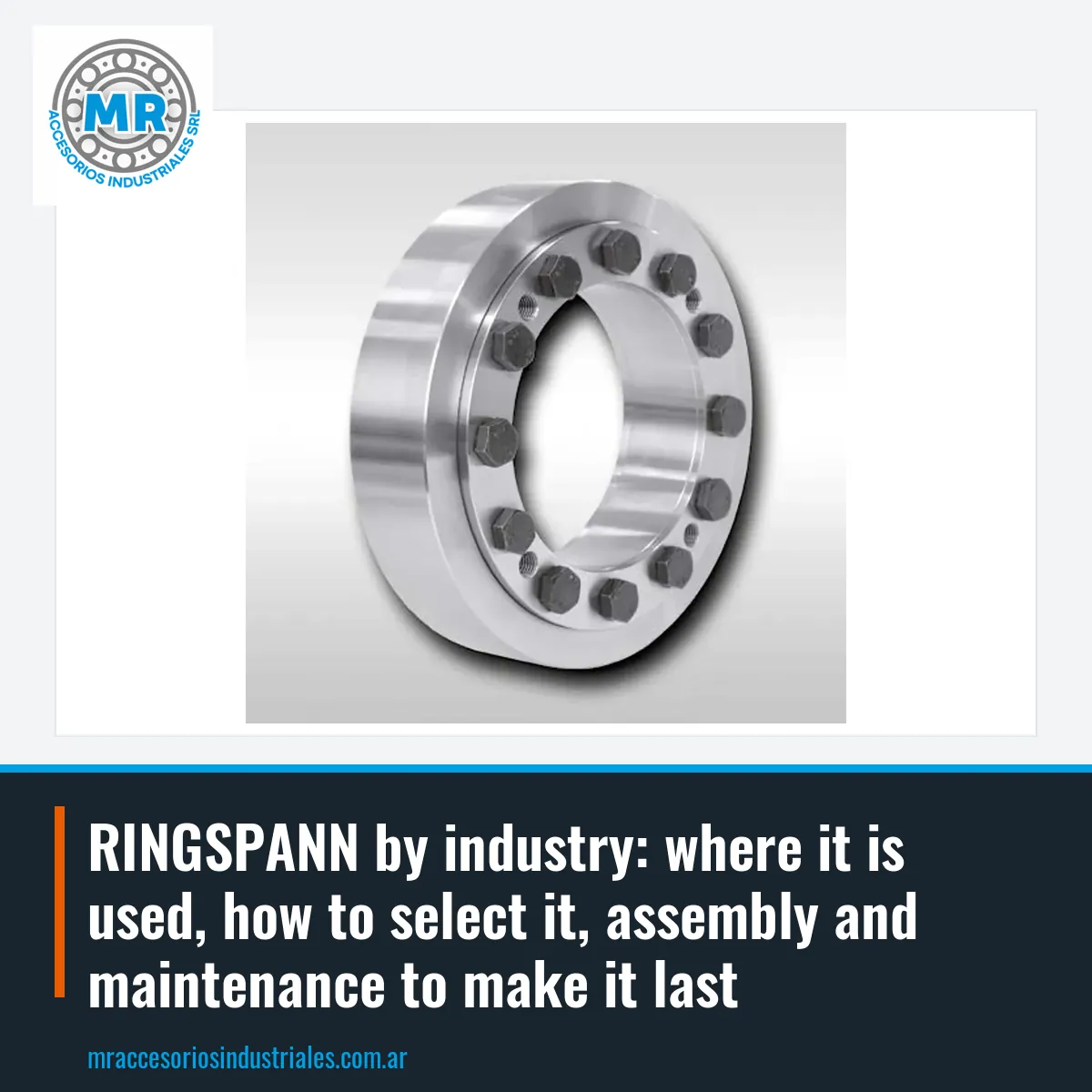 RINGSPANN by industry: where it is used, how to select it, assembly and maintenance to make it last