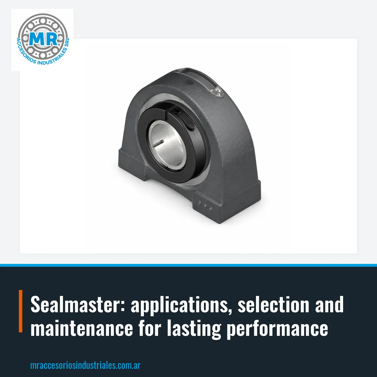 Sealmaster: applications, selection and maintenance for lasting performance