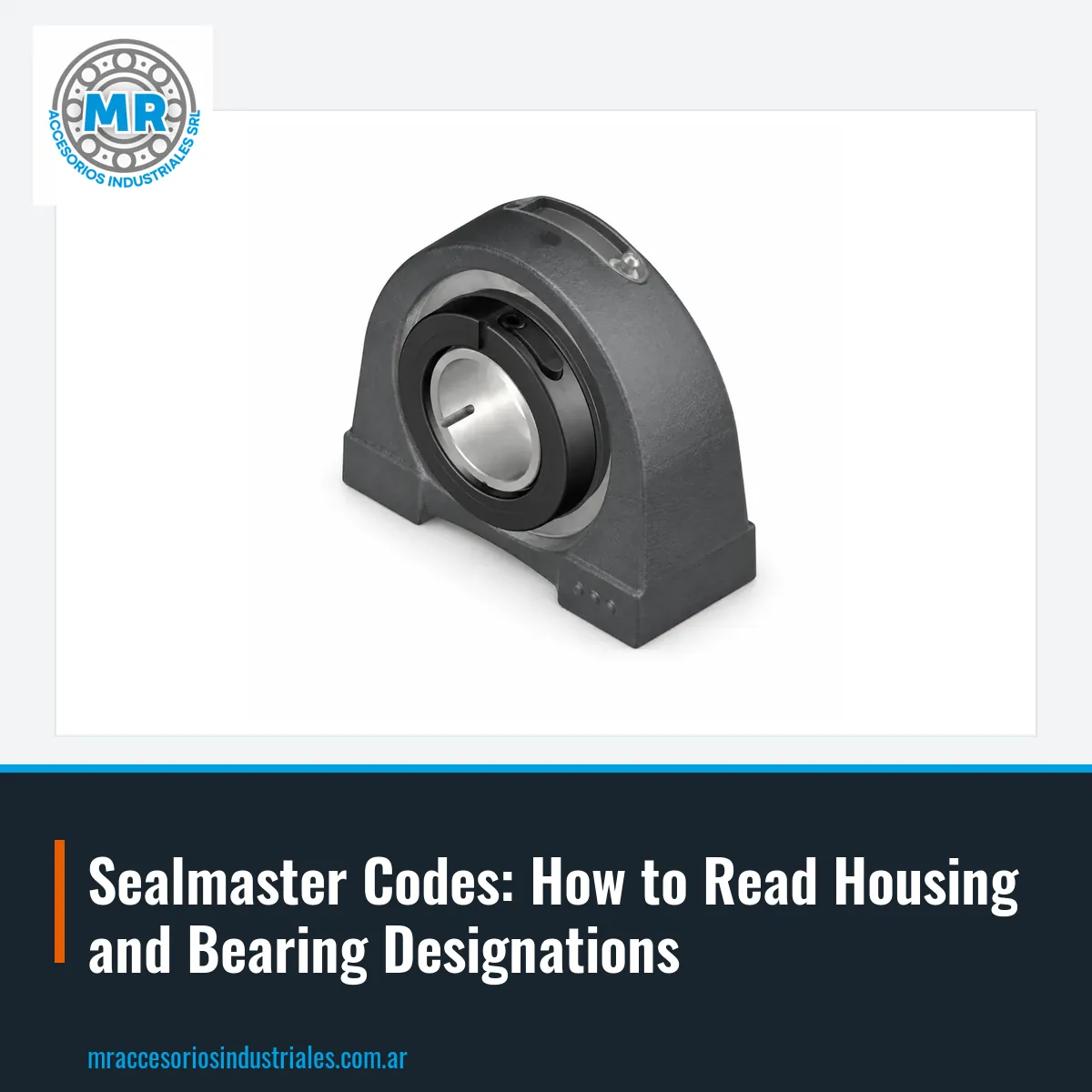 Sealmaster Codes: How to Read Housing and Bearing Designations