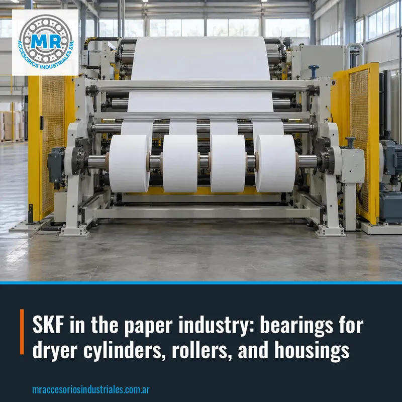 SKF in the paper industry: bearings for dryer cylinders, rollers, and housings