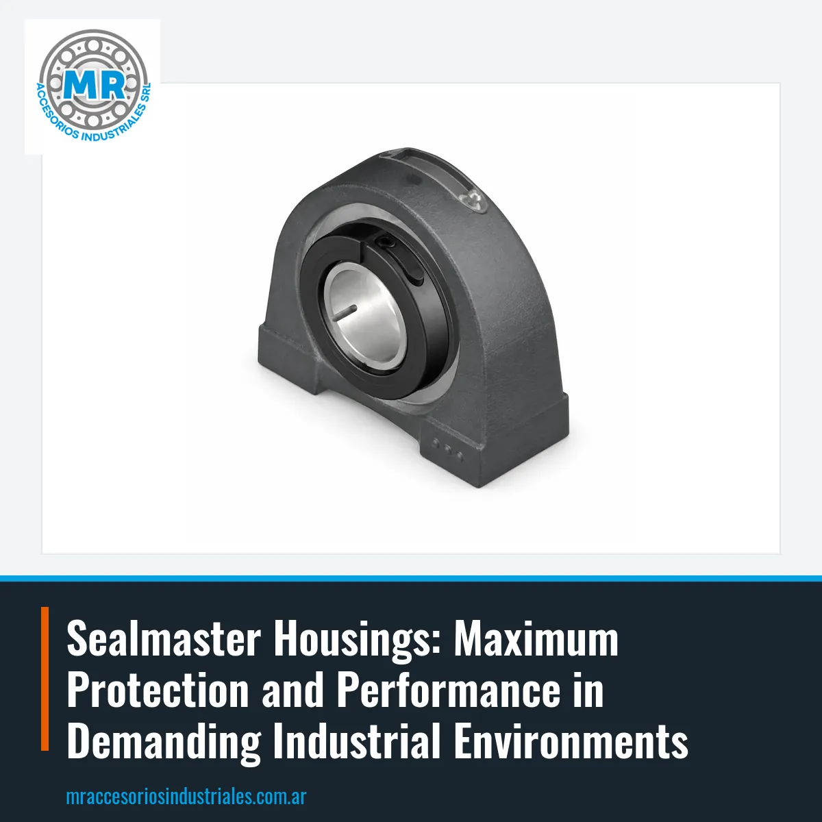 Sealmaster Housings: Maximum Protection and Performance in Demanding Industrial Environments
