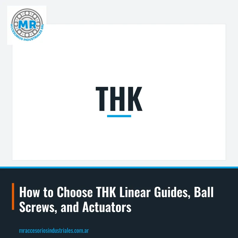 How to Choose THK Linear Guides, Ball Screws, and Actuators