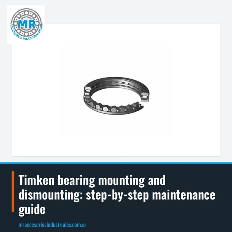 Timken bearing mounting and dismounting: step-by-step maintenance guide