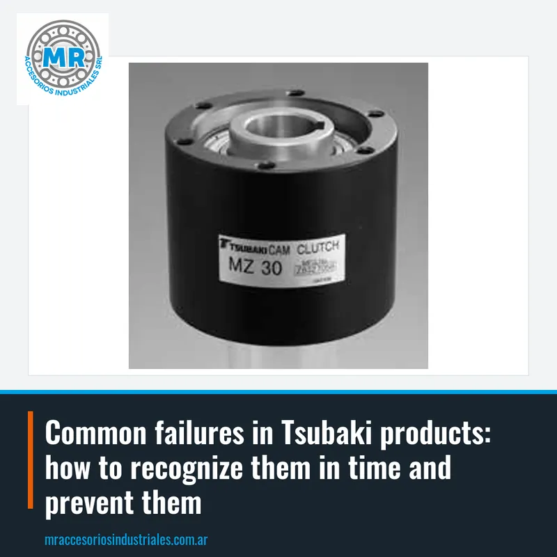 Common failures in Tsubaki products: how to recognize them in time and prevent them