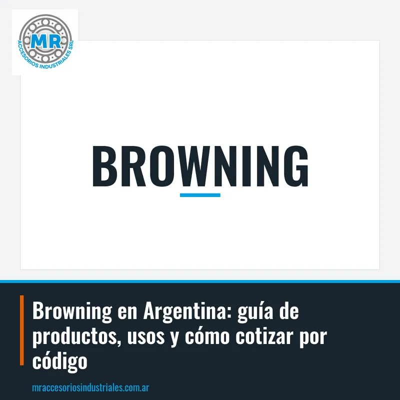 Browning en Argentina: guía de productos, usos y cómo cotizar por código