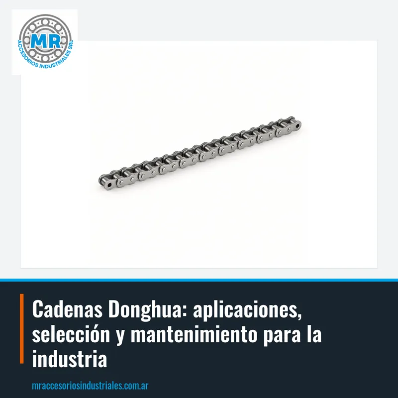 Cadenas Donghua: aplicaciones, selección y mantenimiento para la industria