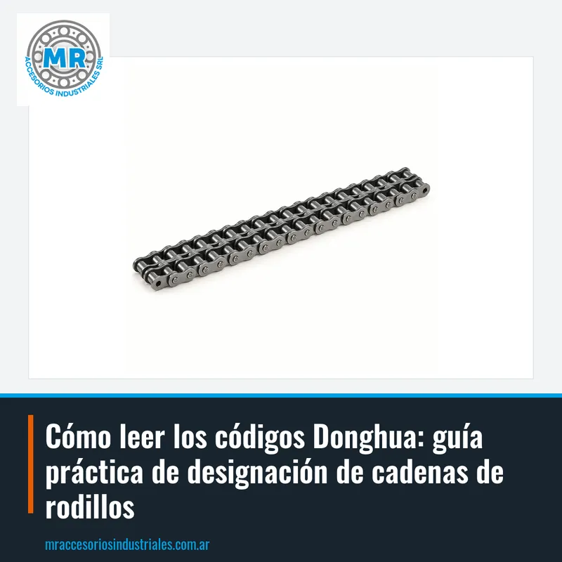 Cómo leer los códigos Donghua: guía práctica de designación de cadenas de rodillos