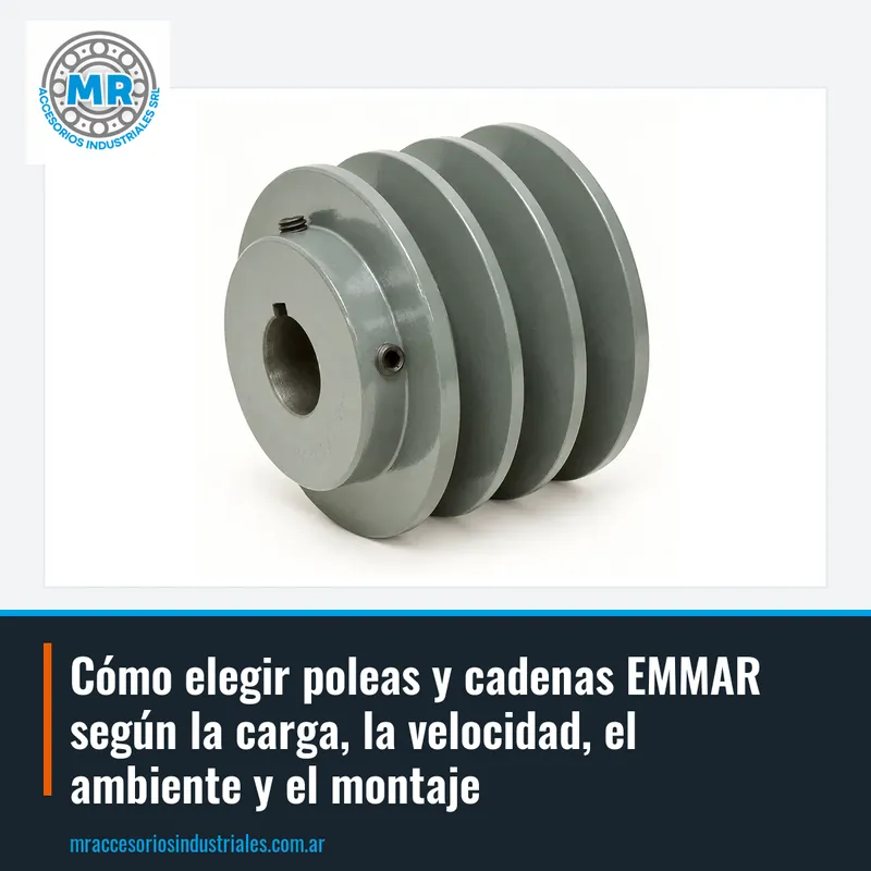 Cómo elegir poleas y cadenas EMMAR según la carga, la velocidad, el ambiente y el montaje