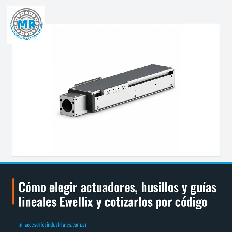 Cómo elegir actuadores, husillos y guías lineales Ewellix y cotizarlos por código