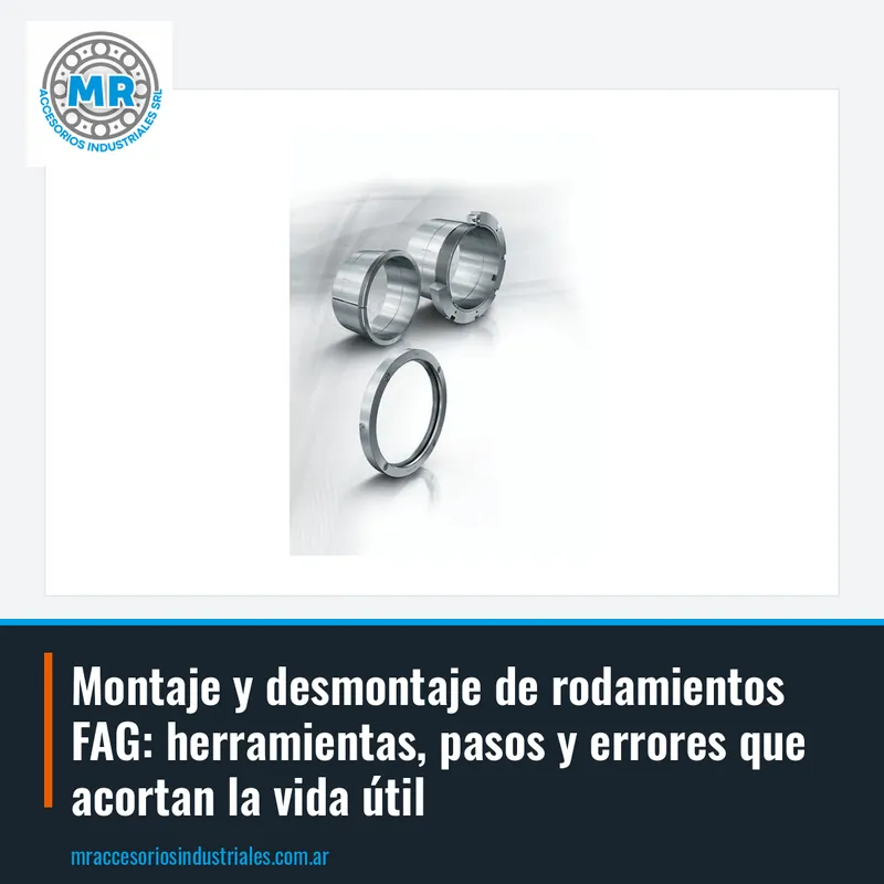 Montaje y desmontaje de rodamientos FAG: herramientas, pasos y errores que acortan la vida útil