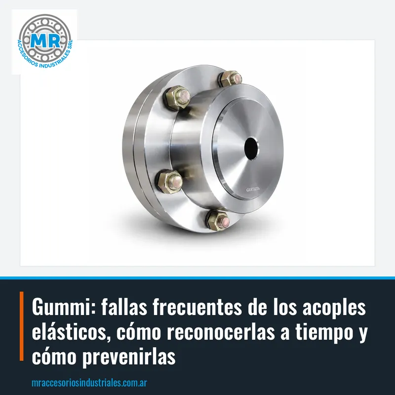 Gummi: fallas frecuentes de los acoples elásticos, cómo reconocerlas a tiempo y cómo prevenirlas