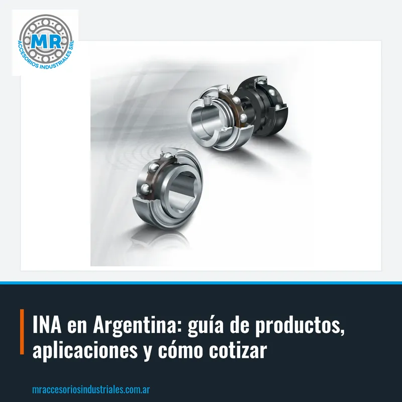 INA en Argentina: guía de productos, aplicaciones y cómo cotizar
