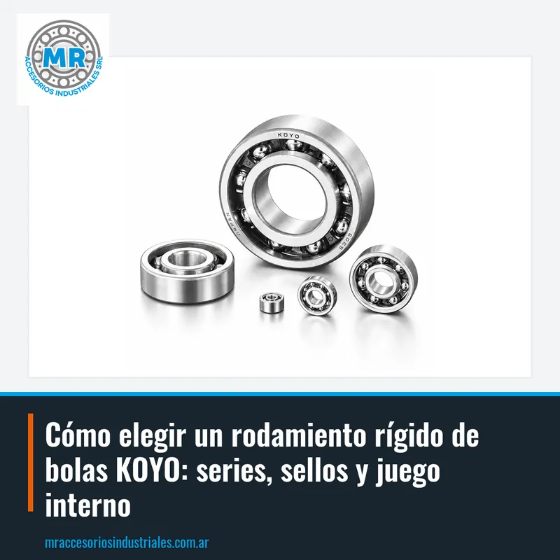 Cómo elegir un rodamiento rígido de bolas KOYO: series, sellos y juego interno