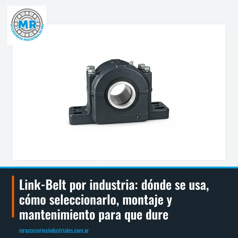 Link-Belt por industria: dónde se usa, cómo seleccionarlo, montaje y mantenimiento para que dure