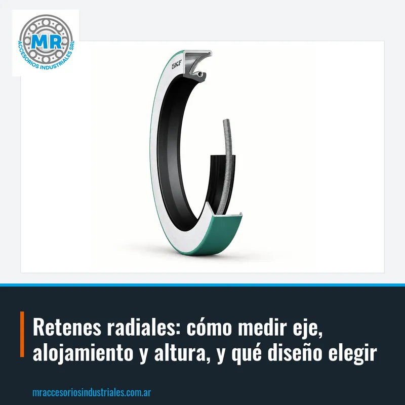 Retenes radiales: cómo medir eje, alojamiento y altura, y qué diseño elegir
