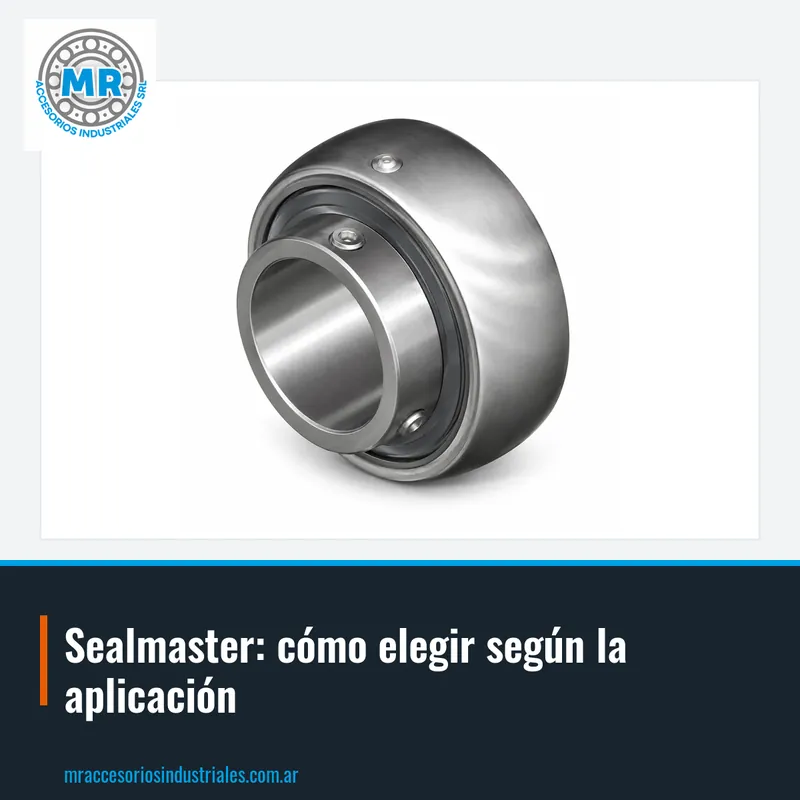 Sealmaster: cómo elegir según la aplicación