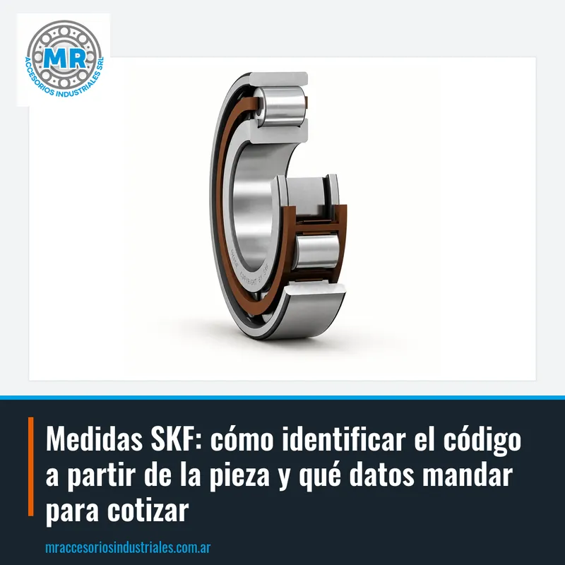 Medidas SKF: cómo identificar el código a partir de la pieza y qué datos mandar para cotizar