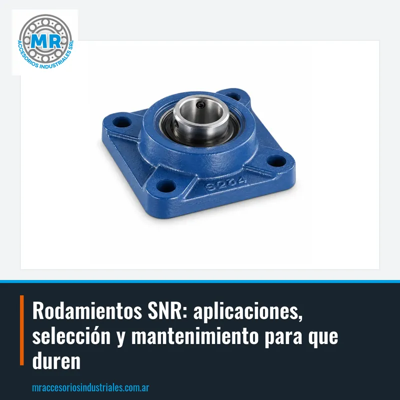 Rodamientos SNR: aplicaciones, selección y mantenimiento para que duren