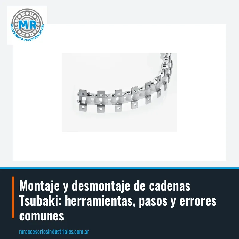 Montaje y desmontaje de cadenas Tsubaki: herramientas, pasos y errores comunes