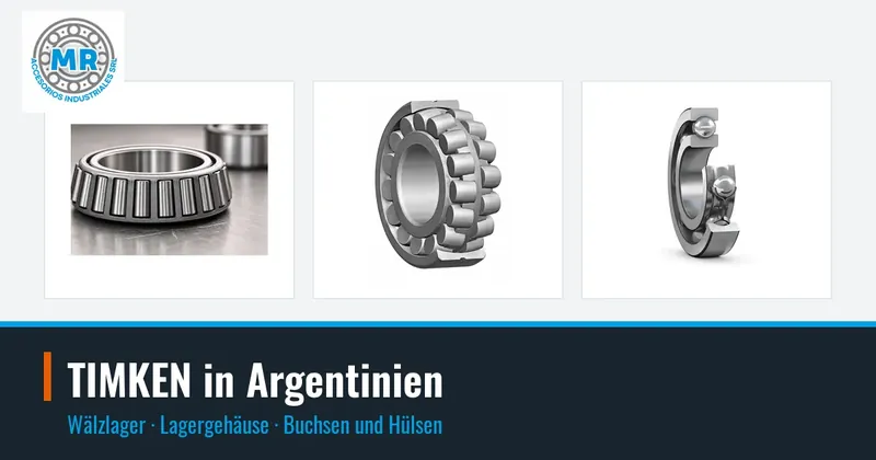 TIMKEN in Argentinien: Wälzlager, Lagergehäuse, Buchsen und Hülsen